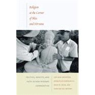 Religion at the Corner of Bliss and Nirvana : Politics, Identity, and Faith in New Migrant Communities by Lorentzen, Lois, 9780822345473
