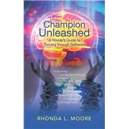 Champion Unleashed by Moore, Rhonda L., 9781504385473