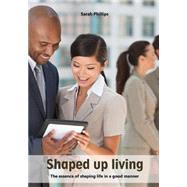 Shaped Up Living by Phillips, Sarah, 9781505995473