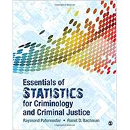 Essentials of Statistics for Criminology and Criminal Justice by Paternoster, Raymond; Bachman, Ronet D., 9781506365473