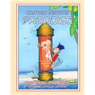 Captain Pistol's Paradise by Wilson, Rowland B.; Wilson, Suzanne Lemieux, 9781543995473