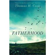 Fatherhood by Cook, Thomas H., 9781605985473