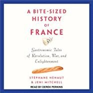 A Bite-sized History of France by Hnaut, Stphane; Mitchell, Jeni, 9781620975473