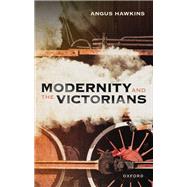 Modernity and the Victorians by Hawkins, Angus; Middleton, Alex, 9780192845474