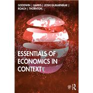 Essentials of Economics in Context by Goodwin, Neva; Harris, Jonathan M.; Rajkarnikar, Pratistha Joshi; Roach, Brian; Thornton, Tim B., 9780367245474
