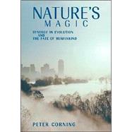 Nature's Magic: Synergy in Evolution and the Fate of Humankind by Peter Corning, 9780521825474