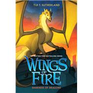 Darkness of Dragons (Wings of Fire, Book 10) by Sutherland, Tui T., 9780545685474