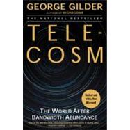 Telecosm The World After Bandwidth Abundance by Gilder, George, 9780743205474
