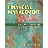 Financial Management in Health Care Organizations by McLean, Robert, 9780766835474