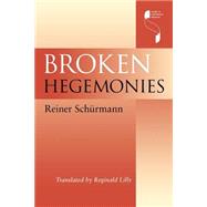 Broken Hegemonies by Schrmann, Reiner; Lilly, Reginald, 9780253215475