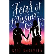 Fear of Missing Out by Mcgovern, Kate, 9780374305475