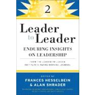 Leader to Leader 2 Enduring Insights on Leadership from the Leader to Leader Institute's Award Winning Journal by Hesselbein, Frances; Shrader, Alan R., 9780470195475