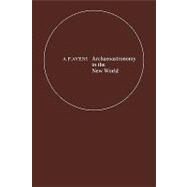 Archaeoastronomy in the New World: American Primitive Astronomy by Edited by Anthony F. Aveni, 9780521125475