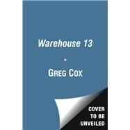 Warehouse 13 A Touch of Fever by Cox, Greg, 9781476725475