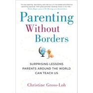 Parenting Without Borders by Gross-loh, Christine, 9781583335475