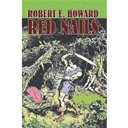 Red Nails by Howard, Robert E., 9781606645475