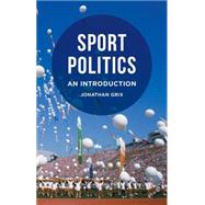 Sport Politics An Introduction by Grix, Jonathan, 9780230295476