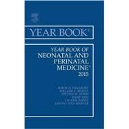 The Year Book of Neonatal and Perinatal Medicine 2015 by Fanaroff, Avroy A., M.D., 9780323355476