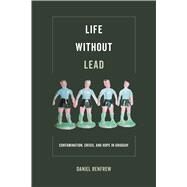 Life Without Lead by Renfrew, Daniel, 9780520295476
