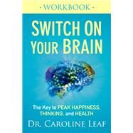 Switch on Your Brain by Leaf, Caroline, Dr., 9780801075476