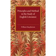 Principles and Method in the Study of English Literature by Macpherson, William, 9781107505476