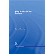 Risk, Ambiguity and Decision by Ellsberg,Daniel, 9781138985476