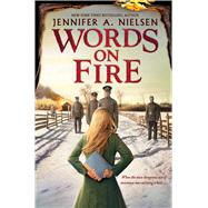 Words on Fire by Nielsen, Jennifer A., 9781338275476
