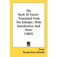 Book of Enoch : Translated from the Ethiopic, with Introduction and Notes (1882) by Schodde, George H., 9781437105476