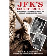 JFK'S SECRET DOCTOR CL by SCHWARTZ,SUSAN E. B., 9781616085476