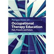 Perspectives on Occupational Therapy Education by Taff, Steven D.; Grajo, Lenin C.; Hooper, Barbara, 9781630915476