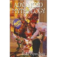 Advanced Mythology by Nye, Jody Lynn, 9781892065476
