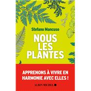 Nous les plantes by Stefano Mancuso, 9782226445476