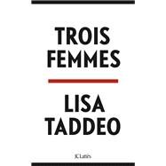 Trois femmes by Lisa Taddeo, 9782709665476