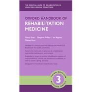 Oxford Handbook of Rehabilitation Medicine by Sivan, Manoj; Phillips, Margaret; Baguley, Ian; Nott, Melissa, 9780198785477