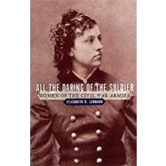 All the Daring of the Soldier Women of the Civil War Armies by Leonard, Elizabeth D., 9780393335477