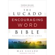 The Lucado Encouraging Word Bible by Lucado, Max, 9780718075477