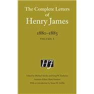 The Complete Letters of Henry James, 1880-1883 by James, Henry; Anesko, Michael; Zacharias, Greg W.; Sommer, Katie; Griffin, Susan M., 9780803285477