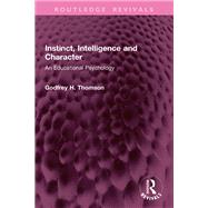 Instinct, Intelligence and Character by Godfrey H. Thomson, 9781032945477