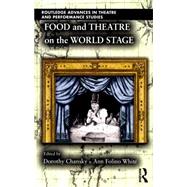 Food and Theatre on the World Stage by Chansky; Dorothy, 9781138805477