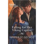 Falling for Her Viking Captive by St. George, Harper, 9781335505477