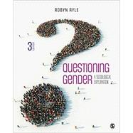 Questioning Gender: A Sociological Exploration 3E by Ryle, Robyn R., 9781506325477
