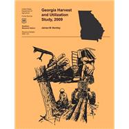 Georgia Harvest and Utilization Study, 2009 by Bentley, James W., 9781507625477