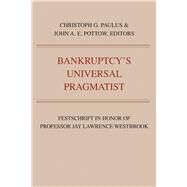 Bankruptcy's Universal Pragmatist by Pottow, John A. E., 9781607855477