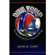 Dixie World: The Adventures of an Immortal Being by Cary, John H., 9781609765477