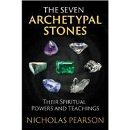 The Seven Archetypal Stones by Pearson, Nicholas, 9781620555477
