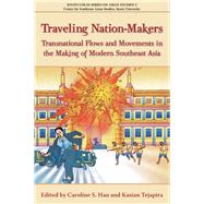 Traveling Nation-Makers by Hau, Caroline S.; Tejapire, Kasian, 9789971695477