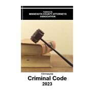 2023 Minnesota Criminal Code Book by The Minnesota County Attorneys Association, 8780003195478