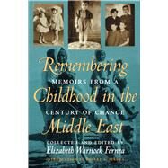 Remembering Childhood in the Middle East by Fernea, Elizabeth Warnock, 9780292725478