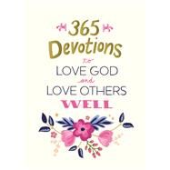 365 Devotions to Love God and Love Others Well by York, Victoria, 9780310085478