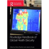 Routledge Handbook of Global Health Security by Rushton; Simon, 9780415645478